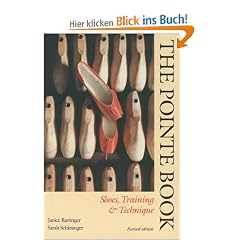 The Pointe Book: Shoes, Training & Technique: Shoes Training and Technique