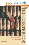 The Pointe Book: Shoes, Training & Technique: Shoes Training and Technique