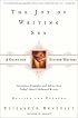 The Joy of Writing Sex: A Guide for Fiction Writers
