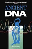 Ancient DNA: Recovery and Analysis of Genetic Material from Paleontological, Archaeological, Museum, Medical, and Forensic Specimens