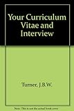 Your curriculum vitae & interview : practical guidelines