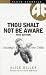 Thou Shalt Not Be Aware: Society
