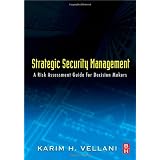 Strategic Security Management: A Risk Assessment Guide for Decision Makers