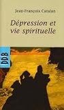 Depression et Vie Spirituelle (N.ed)