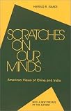 Scratches on Our Minds: American Views of China and India