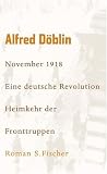 November 1918 - Eine deutsche Revolution: Erz�hlwerk in drei Teilen. Zweiter Teil, Zweiter Band: Heimkehr der Fronttruppen