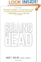 Selling is Dead: Moving Beyond Traditional Sales Roles and Practices to Revitalize Growth