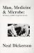 Book Man, Medicine and Microbe: The Science of AIDS & Long-term Survival (The Politics of Aids, Vol 6)