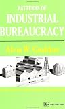 Patterns of Industrial Bureaucracy