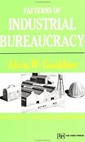 Patterns of Industrial Bureaucracy