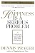 Happiness Is a Serious Problem: A Human Nature Repair Manual