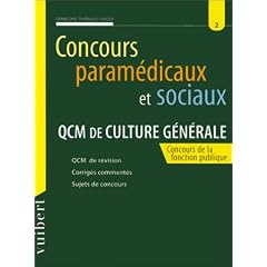 Concours param�dicaux et sociaux: QCM de culture g�n�rale, QCM de r�vision, corrig�s comment�s, sujets de concours