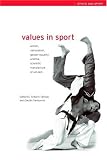 Values in Sport (Ethics and Sport Book Series)
