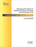 Deploying Six Sigma To Bolster Business Processes and the Bottom Line