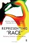 Representing Race: Racisms, Ethnicity and the Media Representing Race: Racisms, Ethnicity and the Media