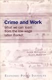 Crime and work: What we can learn from the low-wage labor market