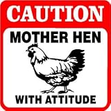 Caution - Mother Hen with Attitude Sign