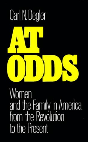 At Odds: Women and the Family in America from the Revolution to the Present