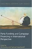 Party Funding And Campaign Financing in International Perspective (Columbia-London Law)
