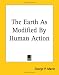 Book The Earth As Modified By Human Action