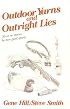 Outdoor Yarns and Outright Lies: 50 Or So Stories by Two Good Sports