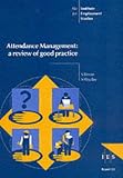 Attendance Management: A Review of Good Practice (IES Reports)