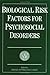 Biological Risk Factors for Psychosocial Disorders (European Network on Longitudinal Studies on Individual Development)