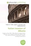 Italian invasion of Albania: Kingdom of Italy (1861?1946), Albanian Kingdom, Benito  Mussolini, Zog of Albania, Protectorate, Albania under  Italy, Albanian ... War II, Adriatic  Campaign of World War II