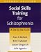 Social Skills Training for Schizophrenia: A Step-by-Step Guide