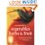 The Complete Book of Vegetables, Herbs and Fruit: The Definitive Sourcebook for Growing, Harvesting and Cooking