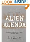 Alien Agenda: Investigating the Extraterrestrial Presence Among Us