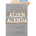 Alien Agenda: Investigating the Extraterrestrial Presence Among Us by Jim Marrs