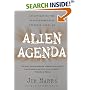 Alien Agenda: Investigating the Extraterrestrial Presence Among Us