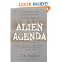 Alien Agenda: Investigating the Extraterrestrial Presence Among Us