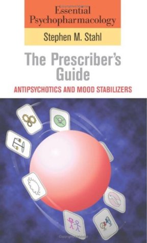 Essential Psychopharmacology: the Prescriber's Guide: Antipsychotics and Mood Stabilizers (Essential Psychopharmacology Series) under Psychopharmacology in The Books Store