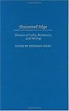 Sharpened Edge: Women of Color, Resistance, and Writing