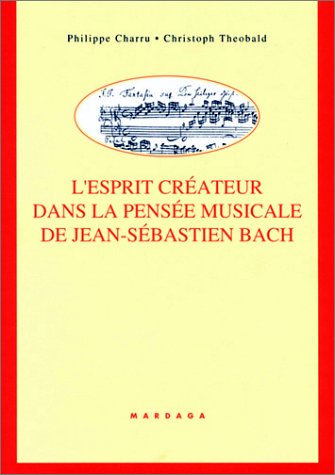 L Esprit créateur dans la pensée musicale de Jean-Sébastien Bach