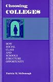 Choosing Colleges
 How Social Class and Schools Structure Opportunity,
Patricia M. McDonough