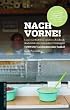 Nach vorne!: L�sternde Kiebitze, spielentscheidende Stadionw�rste, betrunkene Vorstopper - TORWORT-Geschichten �ber Fu�ball