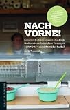 Produkt-Bild: Nach vorne!: L&auml;sternde Kiebitze, spielentscheidende Stadionw&uuml;rste, betrunkene Vorstopper - TORWORT-Geschichten &uuml;ber Fu&szlig;ball