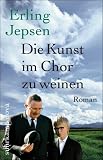 Die Kunst, im Chor zu weinen: Roman (suhrkamp taschenbuch) - Erling Jepsen