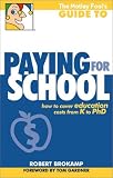 The Motley Fools Guide to Paying for School: How to Cover Education Costs from K to Ph.D.