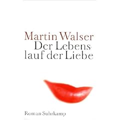 Der Lebenslauf der Liebe: Roman