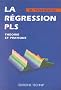 La r�gression PLS: Th�orie et pratique