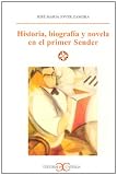 Historia, biografia y novela en el primer sender/ History, biography and novel in the first sender (Literatura Y Sociedad) (Spanish Edition)