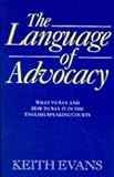 The Language of Advocacy: What to Say and How to Say It in the English-Speaking Courts