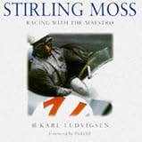Stirling Moss: Racing with the Maestro