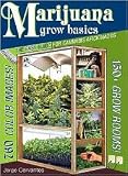 Marijuana Grow Basics: 1st (first) edition Text Only