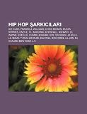 Hip Hop Ark C Lar: Ice Cube, Pharrell Williams, Chris Brown, Busta Rhymes, Eazy-E, T.I., Kardinal Offishall, Ashanti, Lil Wayne, Estelle