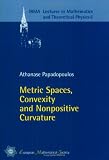 Metric Spaces, Convexity and Nonpositive Curvature (IRMA Lectures in Mathematics & Theoretical Physics)